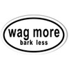 Wag More, bark Less Oval Bumper Sticker (5 Pack)