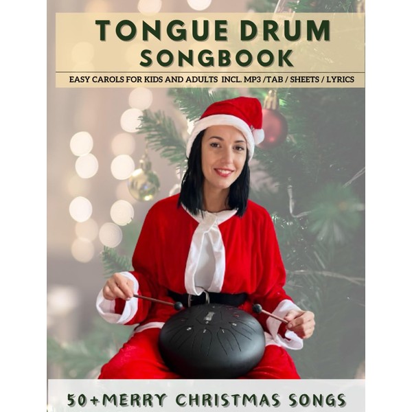 Tongue Drum Songbook Merry Christmas Songs: 50+ Easy carols for