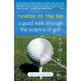 Newton on the Tee: A Good Walk Through the Science of Golf (Gift for Golfers)