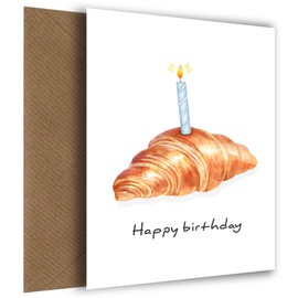 Funny Birthday Card - Happy Birthday Croissant! Humorous Birthday Card for Men, Women, Friends and Family