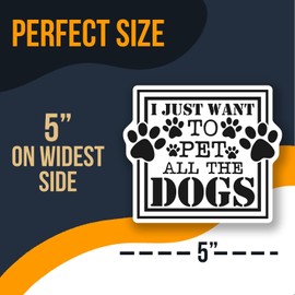 Funny Dog Sticker - I Just Want to Pet All The Dogs Decal - Cute Pet Lover Gift - Dog Paw Print Sticker for Laptop Car Water Bottle - AAS0715