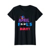Womens Funny APRIL FOOL'S DAY T-Shirt