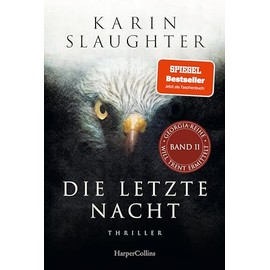 Die letzte Nacht: Thriller | Der neue Thriller 2023 der SPIEGEL-Bestsellerautorin um den Ermittler Will Trent (Georgia-Serie, Band 11)
