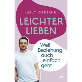 Leichter lieben: Weil Beziehung auch einfach geht