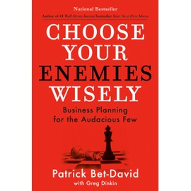 Choose Your Enemies Wisely: Business Planning for the Audacious Few