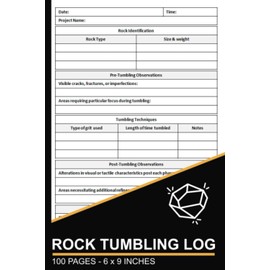 Rock Tumbling Log Book: Track and Record Your Rock Tumbling Progress, Techniques, and Results | Tracking Journal for Tumble Polishing