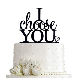 Decoración para tarta de boda con texto en inglés "I Choose You" para bodas, compromisos, fiestas de matrimonio (acrílico negro)