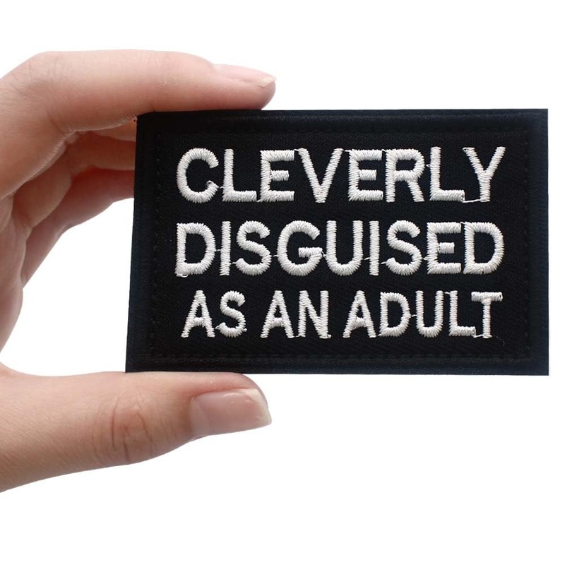 Cleverly Disguised As an Adult Embroidered Patch Stickers with Hook