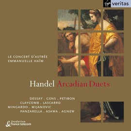 Handel Arcadian Duets / Dessay . Gens . Petibon . Claycomb . Lascarro . Panzarella . Mijanovic . Mingardo . Asawa . Agnew . Le Concert d'Astrée . Haïm