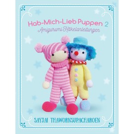 Hab-Mich-Lieb Puppen 2: Amigurumi Häkelanleitungen (Sayjais Amigurumi Haekelanleitungen, Band 7)