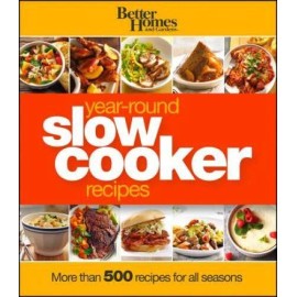 Better Homes and Gardens Year-Round Slow Cooker Recipes (Better Homes and - GOOD
