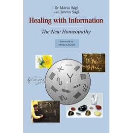 Healing with Information: The New Homeopathy