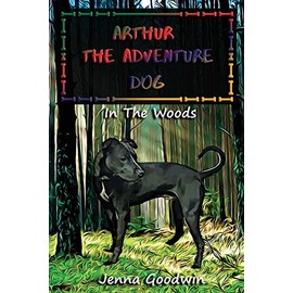 Arthur The Adventure Dog: In The Woods