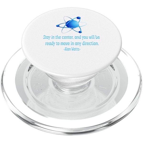 Stay Centered Alan Watts Atom Philosophy Quote PopSockets PopGrip for