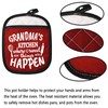 Grandma’s Kitchen Where Sweet Things Happen Pot Holder Grandma Pot