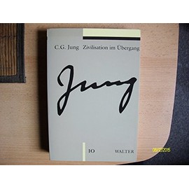 Zivilisation im Übergang: Gesammelte Werke 10 (C.G.Jung, Gesammelte Werke 1-20 Broschur)