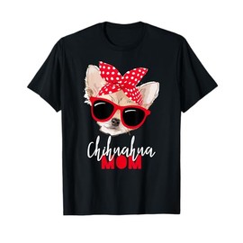Chihuahua Shirt Funny Dog Shirt Mom Sunglasses Dog Lover Tee Men Women T-Shirt