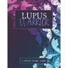 Lupus Warrior: A Pain & Symptom Tracking Journal for Lupus