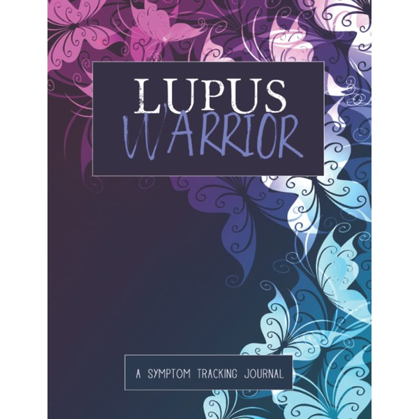 Lupus Warrior: A Pain & Symptom Tracking Journal for Lupus