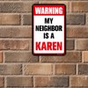 BTFSigns 8" x 12" Funny Aluminum Sign My Neighbor is