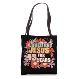 Loved By Jesus For 45 Years 45th Birthday Christian Theme Tote Bag