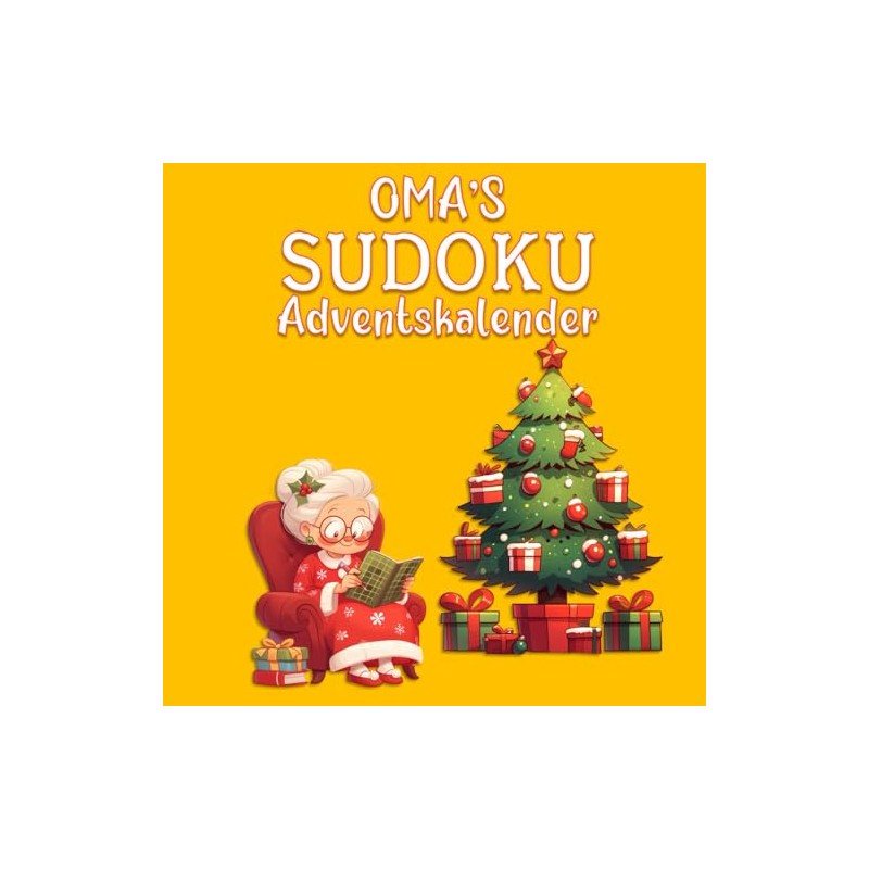 Oma's Sudoku Adventskalender: Rätsel Weihnachtskalender mit 6 verschiedenen Sudoku-Varianten -