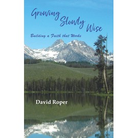 Growing Slowly Wise: Building a Faith that Works