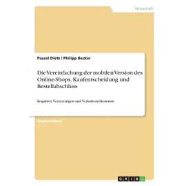 Die Vereinfachung der mobilen Version des Online-Shops. Kaufentscheidung und Bestellabschluss: Kognitive Verzerrungen und Verhaltensökonomie