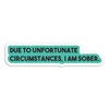 2 x 10cm Funny Sober Joke Vinyl Stickers - Motivation