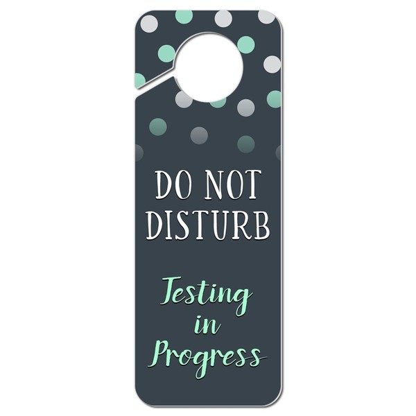 Graphics and More Do Not Disturb Testing in Progress Plastic