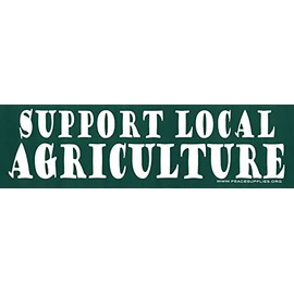 Support Local Agriculture – Farming Large Car Bumper Sticker Locker Skateboard Window Decal 11-25-by-3.25 Inches