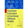 Parameter Estimation in Fractional Diffusion Models (Volume 8)
