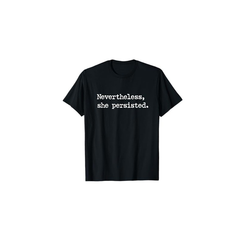 Nevertheless She Persisted T-Shirt