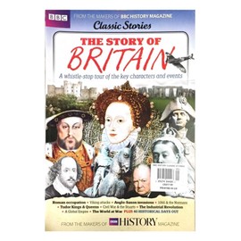 BBC MAGAZINE: CLASSIC STORIES: THE STORY OF BRITAIN