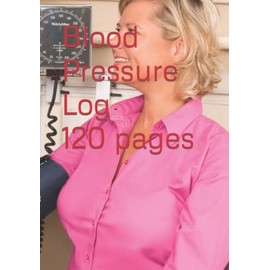 Blood Pressure Log 120 pages