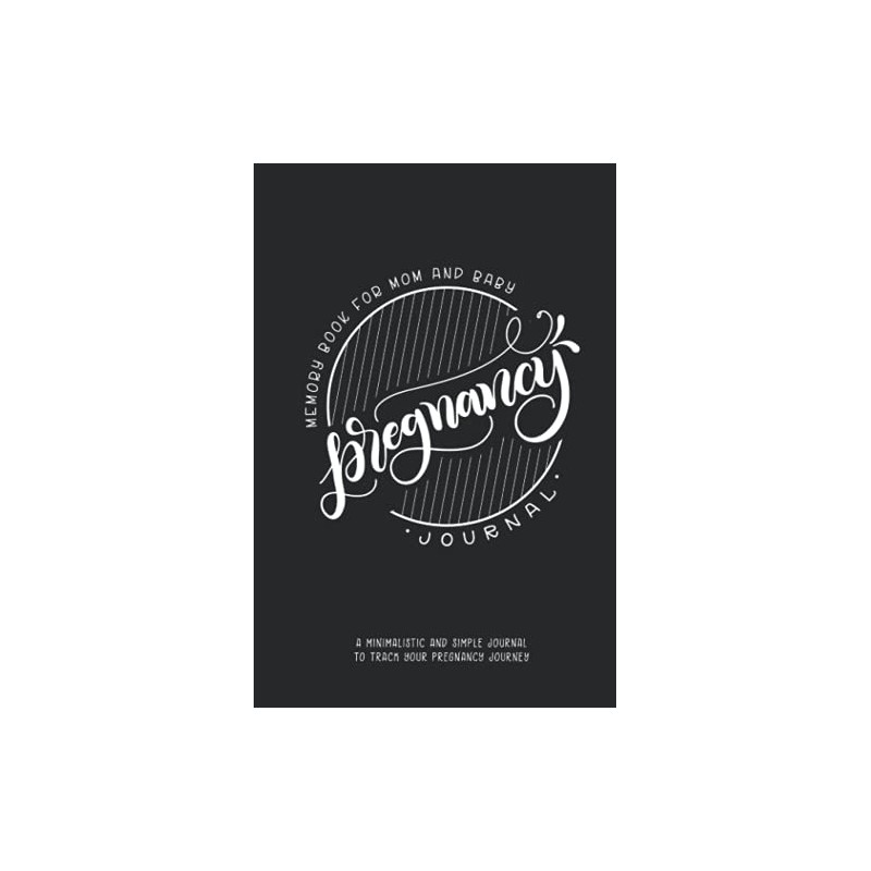 Pregnancy Journal - Memory Book for mom and baby: A