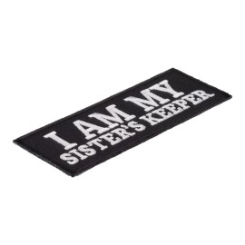 PatchStop - World's Largest Patch Store I Am My Sister's Keeper B & W Patch, Biker Sayings Patches