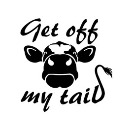 Get Off My Tail Cow Funny NOK Decal Vinyl Sticker |Cars Trucks Vans Walls Laptop| Black |5.5 x 5.4 in|NOK1835