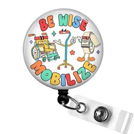 Be Wise Mobilize Badge Reel, Physical Therapy ID Holder, Funny PT Badge Reel with Gait Belt Design, Therapy Gifts for Physical Therapists, DPT Badge Reel, Unique PT Accessories for Therapists