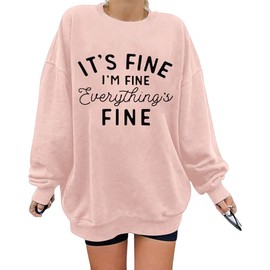 Womens Oversized Sweatshirt Its Fine Im Fine Everything is Fine Sweatshirt Casual Crewneck Long Sleeve Pullover Tops Pink