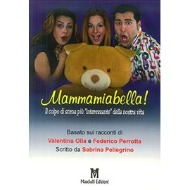 Mammamiabella! Il colpo di scena più «interessante» della nostra vita