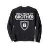 I Will Trade My Brother For Cyber Security Tools Sweatshirt