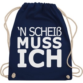 Shirtracer - Gym Bag Backpack - Sayings Statement - 'N Scheiß muss ich, 2 Navy Blue