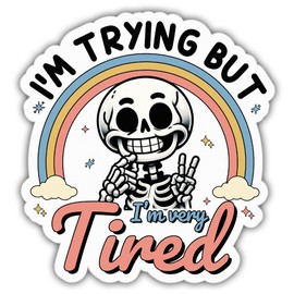 Sarcasm Stickers Sarcastic Stickers I'm Trying But I'm Very Tired Cool Vinyl Stickers, Weather-Resistant Sticker for Water Bottles, Laptop, Window, Car Size 5"
