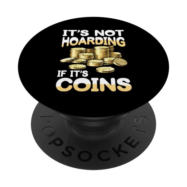 It's Not Hoarding If It's Coins Coin Collector PopSockets Adhesive