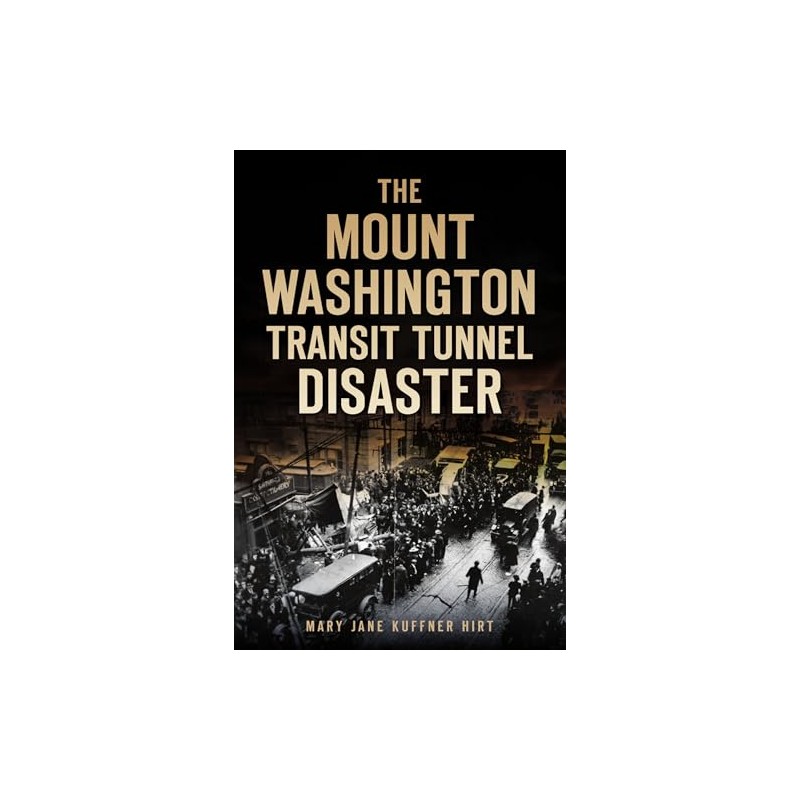 The Mount Washington Transit Tunnel Disaster