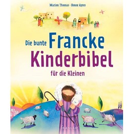 Die bunte Francke-Kinderbibel für die Kleinen