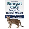 Pas Publishing House Bengal Cats. Bengal Cat Owners Manual. Guide to owning a happy Bengal cat.
