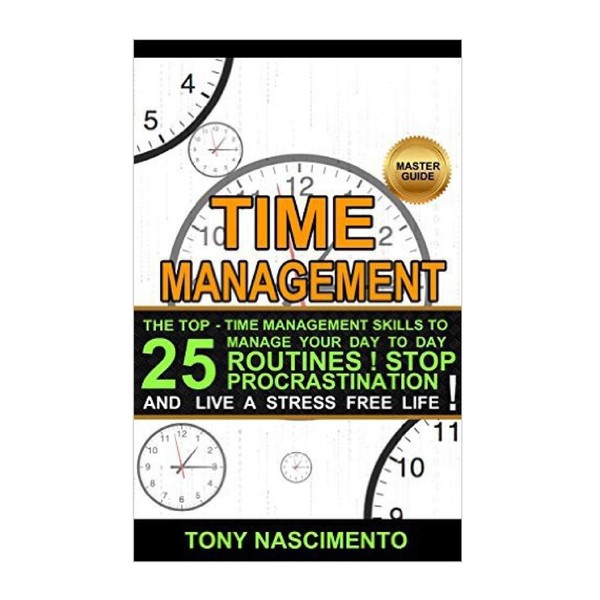 Time Management: The Best 25 Time Management Skills and Tools