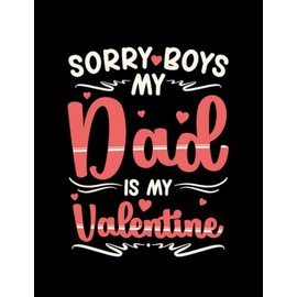 Journal Valentines Day Dad Is My Valentine Valentines Day Gift Daughter 1: Cute Notebook 100 pages 8.5"x11"